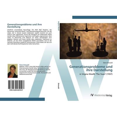 Generationsprobleme und ihre Darstellung, Taschenbuch von Dana Ostwald, AV Akademikerverlag, 978-3-639-43210-7