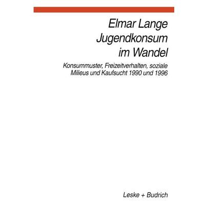 Jugendkonsum im Wandel, Taschenbuch von Elmar Lange, VS Verlag für Sozialwissenschaften, 978-3-322-95806-8
