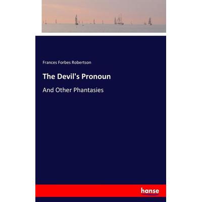 The Devil's Pronoun, Taschenbuch von Frances Forbes Robertson, Hansebooks, 978-3-7434-4399-0