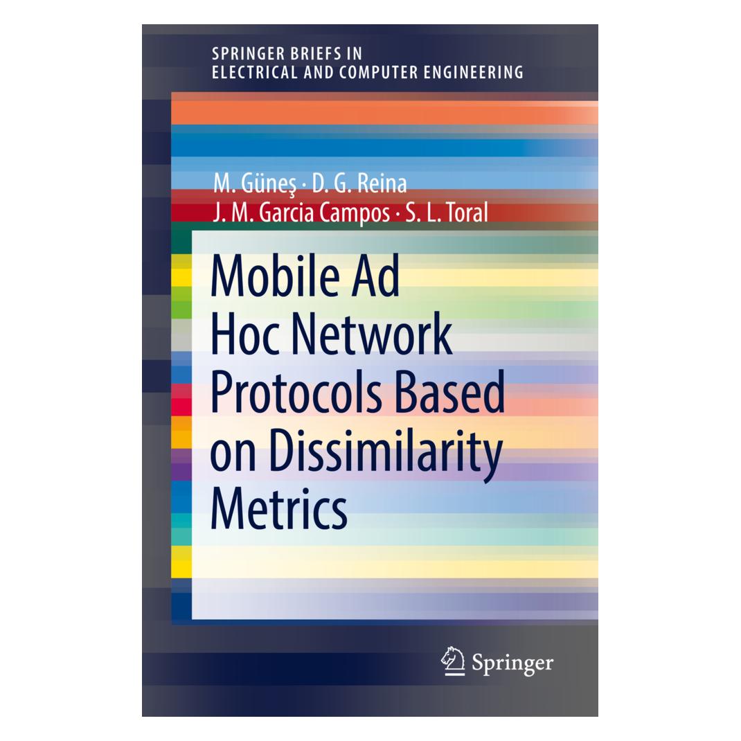 Springer Mobile Ad Hoc Network Protocols Based on Dissimilarity Metrics (Englisch, Softcover, D. G. Reina, J. M. Garcia Campos, M. Günes, S. L. Toral) (55927015)