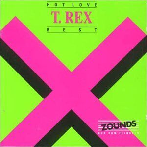 T.Rex - Hot Love - Best (Label: Zounds) - Preis vom 15.10.2026 23:06:25 h
