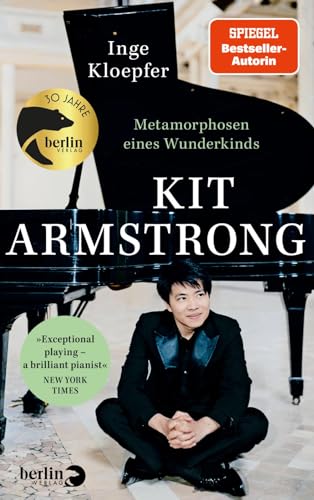 Inge Kloepfer - Kit Armstrong – Metamorphosen eines Wunderkinds: »Exceptional playing – a brilliant pianist« New York Times - Preis vom 11.10.2026 15:43:13 h