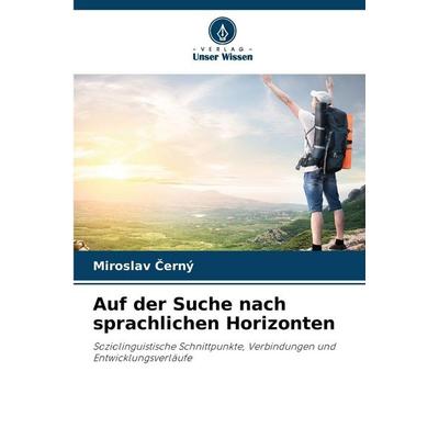 Auf der Suche nach sprachlichen Horizonten, Taschenbuch von Miroslav ¿Erný, Verlag Unser Wissen, 978-620-9-06681-8