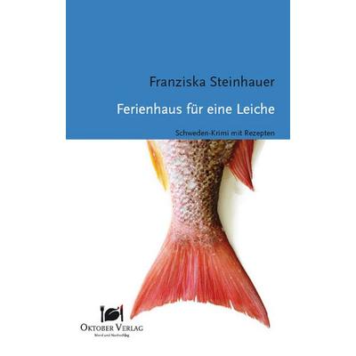 Ferienhaus für eine Leiche, Taschenbuch von Franziska Steinhauer, Oktober, 978-3-938568-73-6