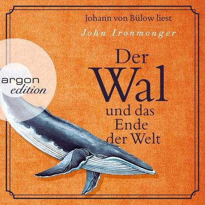 Der Wal und das Ende der Welt - John Ironmonger, Audio, 9783732452637