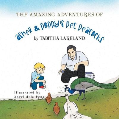 The Amazing Adventures of Asher & Poppy's Pet Peacocks, Taschenbuch von Tabitha Lakeland, Xlibris, 978-1-4797-9732-5