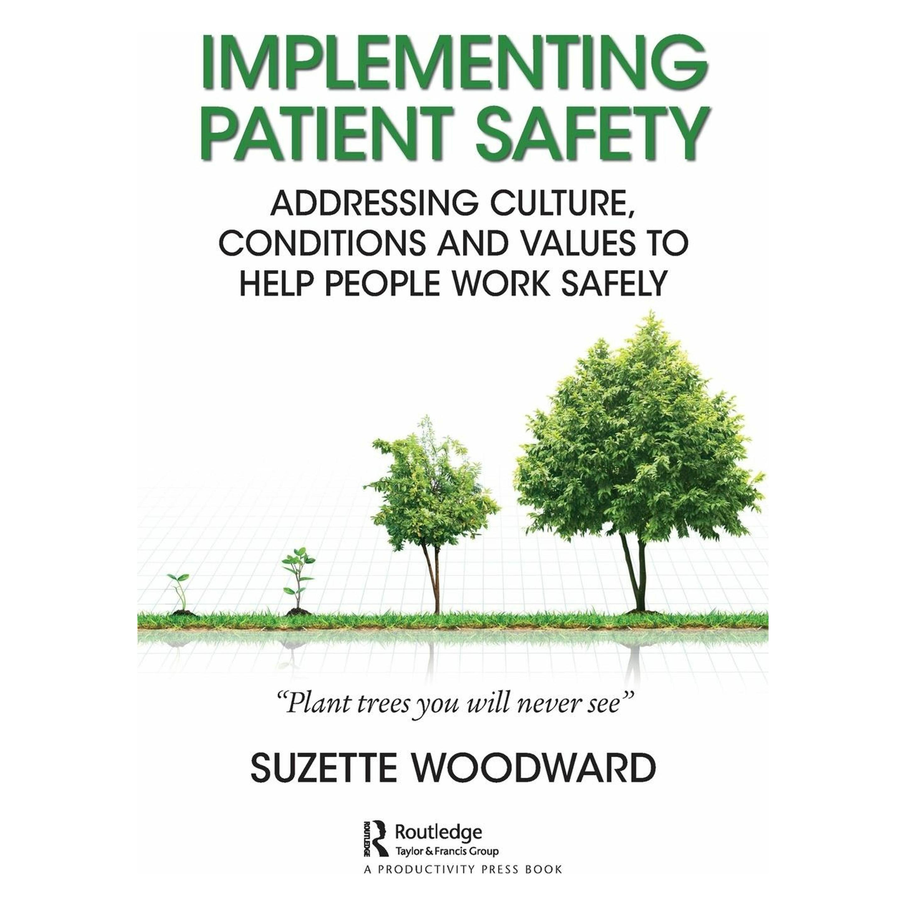 Taylor & Francis Implementing Patient Safety: Addressing Culture, Conditions and Values to Help People Work Safely (Englisch, Suzette Woodward) (45780426)