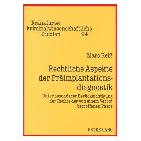 Peter Lang Rechtliche Aspekte der Präimplantationsdiagnostik (Deutsch, Softcover, Marc Reiss) (7213699)