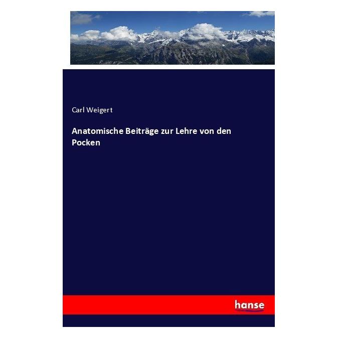 Hansebooks Anatomische Beiträge zur Lehre von den Pocken (Softcover, Carl Weigert) (55883348)