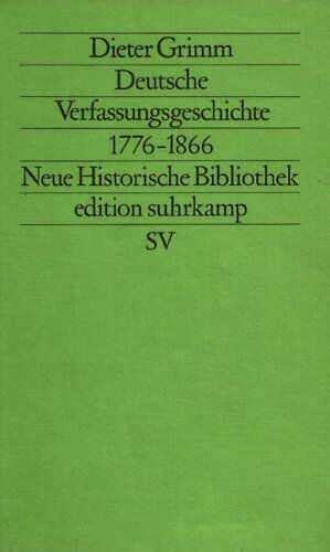 Dieter Grimm - Deutsche Verfassungsgeschichte 1776-1866 - Preis vom 09.10.2026 07:28:09 h