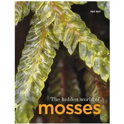 The Hidden World of Mosses, Fachbücher von Neil Bell