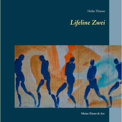 Lifeline Zwei, Gebundene Ausgabe von Heike Thieme, BoD – Books on Demand, 978-3-7460-7569-3