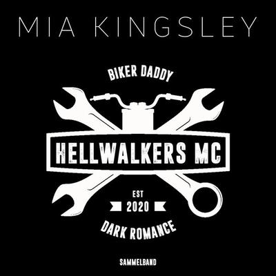Hellwalkers MC - Mia Kingsley, Audio, 4066338514011