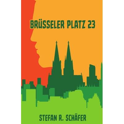 Brüsseler Platz 23, Taschenbuch von Stefan Robert Schäfer, Epubli, 978-3-7375-3571-7
