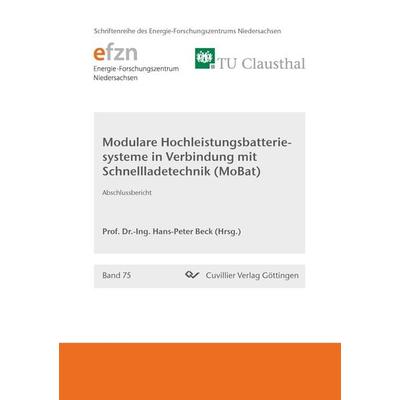 Modulare Hochleistungsbatteriesysteme in Verbindung mit Schnellladetechnik (MoBat), Taschenbuch von , Cuvillier Verlag, 978-3-7369-7657-3