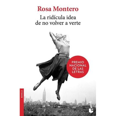 La Ridícula Idea de No Volver a Verte / / The Ridiculous Idea of Not Seeing You Again, Taschenbuch von Rosa Montero, Booket, 978-607-07-5215-5