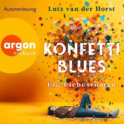 Konfetti-Blues - Lutz van der Horst, Audio, 9783732483860