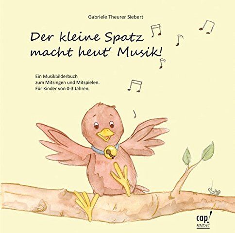 Gabriele Theurer Siebert - Der kleine Spatz macht heut Musik - Notenheft - Preis vom 04.10.2026 03:51:26 h