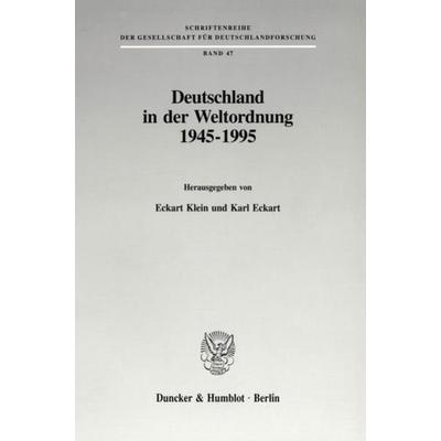 Deutschland in der Weltordnung 1945 - 1995., Taschenbuch von , Duncker & Humblot, 978-3-428-08723-5