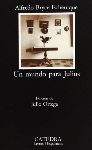 Alfredo Bryce Echenique - Un mundo para Julius (Letras Hispánicas) - Preis vom 11.10.2026 03:10:56 h