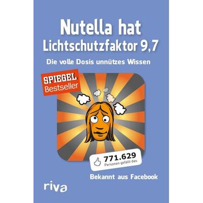Nutella hat Lichtschutzfaktor 9,7, Taschenbuch von , Riva, 978-3-86883-201-3