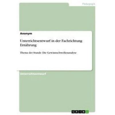 Unterrichtsentwurf in der Fachrichtung Ernährung, Taschenbuch von Anonym, GRIN, 978-3-668-68714-1
