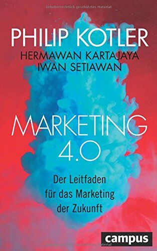 Philip Kotler - Marketing 4.0: Der Leitfaden für das Marketing der Zukunft - Preis vom 30.09.2026 09:01:18 h
