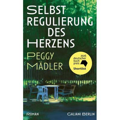 Selbstregulierung des Herzens, Gebundene Ausgabe von Peggy Mädler, Galiani Berlin ein Imprint von Kiepenheuer & Witsch, 978-3-86971-335-9