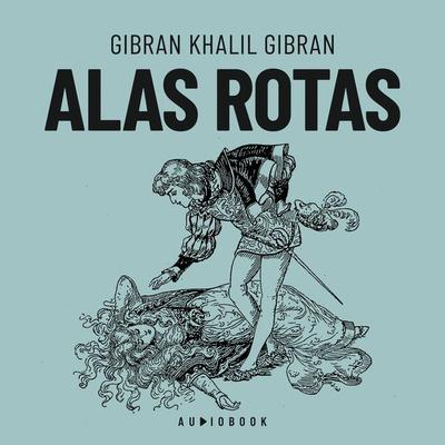 Alas rotas - Khalil Gibran, Audio, 4066004681498