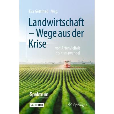 Landwirtschaft - Wege aus der Krise, Taschenbuch von , Springer Berlin, 978-3-662-64959-6