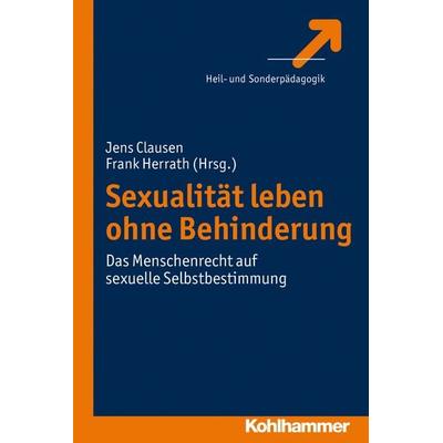 Sexualität leben ohne Behinderung, Taschenbuch von , Kohlhammer, 978-3-17-021906-9