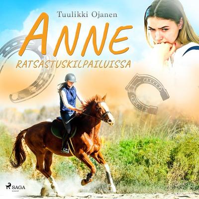Anne ratsastuskilpailuissa - Tuulikki Ojanen, Audio, 9788726655384
