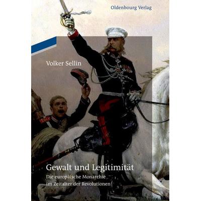 Gewalt und Legitimität, Taschenbuch von Volker Sellin, De Gruyter Oldenbourg, 978-3-11-048527-1