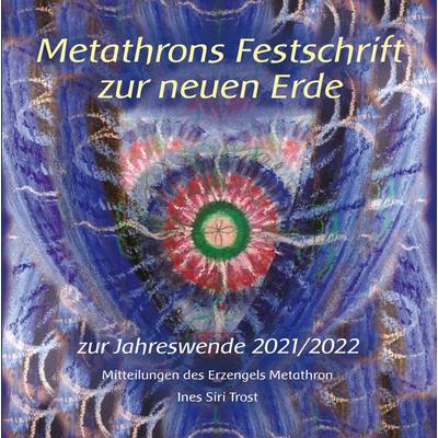 Metathrons Festschrift zur neuen Erde, Paperback von Ines Siri Trost, Baldar-Siria Verlag, 978-3-948531-33-1