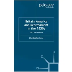 Britain, America and Rearmament in the 1930s, Fachbücher von C. Price