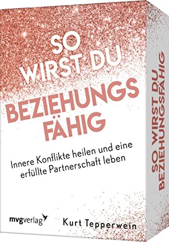 Kurt Tepperwein - So wirst du beziehungsfähig: Innere Konflikte heilen und eine erfüllte Partnerschaft leben. Loslassen von Bindungsangst, toxischen Menschen, Selbstzweifeln. Für mehr Liebe, Glück - Preis vom 17.10.2026 19:25:27 h