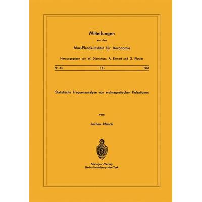 Statistische Frequenzanalyse von Erdmagnetischen Pulsationen, Taschenbuch von J. Münch, Springer Berlin, 978-3-540-04269-3