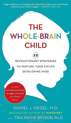 Siegel, Daniel J. - The Whole-Brain Child: 12 Revolutionary Strategies to Nurture Your Child's Developing Mind - Preis vom 10.10.2026 11:48:34 h