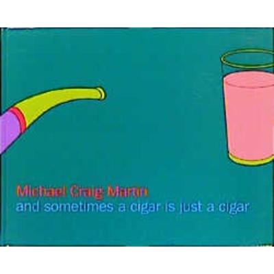 And sometimes a cigar is just a cigar, Gebundene Ausgabe von Michael Craig-Martin, Das Wunderhorn, 978-3-88423-152-4