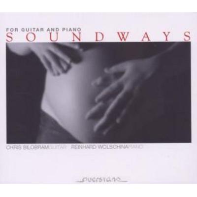 Soundways For Guitar & Piano - Chris Bilobram,Reinhard Wolschina, CD