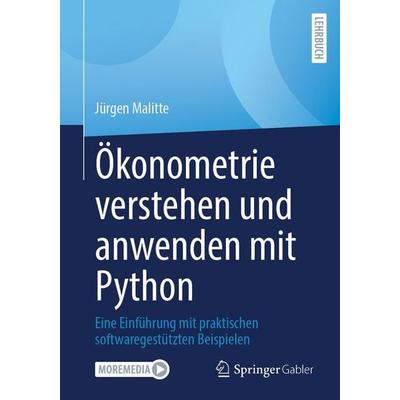 Ökonometrie verstehen und anwenden mit Python, Taschenbuch von Jürgen Malitte, Springer Fachmedien Wiesbaden GmbH, 978-3-658-52164-6