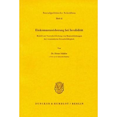 Einkommenssicherung bei Invalidität., Taschenbuch von Dieter Schäfer, Duncker & Humblot, 978-3-428-04497-9