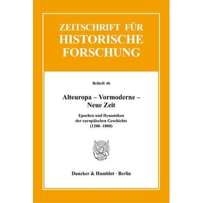 Alteuropa – Vormoderne – Neue Zeit., Taschenbuch von , Duncker & Humblot, 978-3-428-13867-8