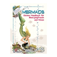 MERMAIDS - Kleines Handbuch für Meerjungfrauen und Nixen