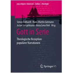 Gott in Serie, Fachbücher von Hans-Martin Gutmann, Julian Sengelmann, Anna Lena Veit, Hans-Martin Sengelmann, Julian Gutmann, Julian Simon Eckhardt