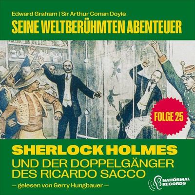 Sherlock Holmes und der Doppelgänger des Ricardo Sacco (Seine weltberühmten Abenteuer, Folge 25) - Arthur Conan Doyle,Edward Graham, Audio,