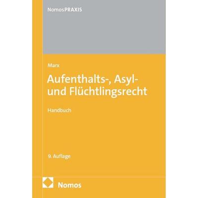 Aufenthalts-, Asyl- und Flüchtlingsrecht, Gebundene Ausgabe von Reinhard Marx, Nomos, 978-3-7560-3646-2