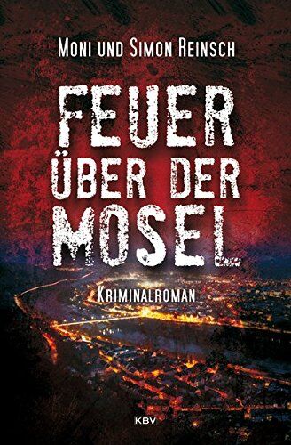 Moni Reinsch - Feuer über der Mosel: Kriminalroman (Kriminalkommissarin Vanessa Müller-Laskowski) - Preis vom 11.10.2026 15:43:13 h