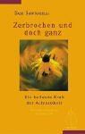 Saki Santorelli - Zerbrochen und doch ganz. Die heilende Kraft der Achtsamkeit - Preis vom 09.10.2026 07:28:09 h