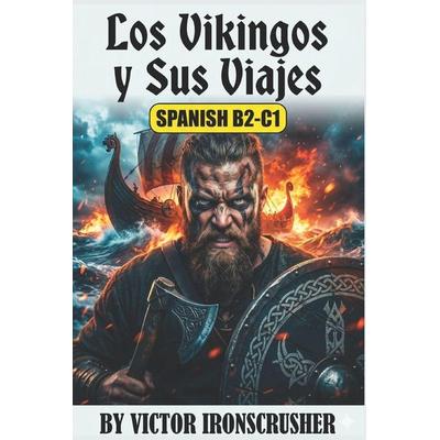 Los Vikingos y Sus Viajes, Taschenbuch von Victor Ironscrusher, Independently Published